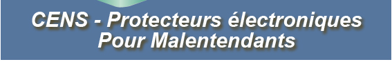 CENS - Protecteurs électroniques Pour Malentendants