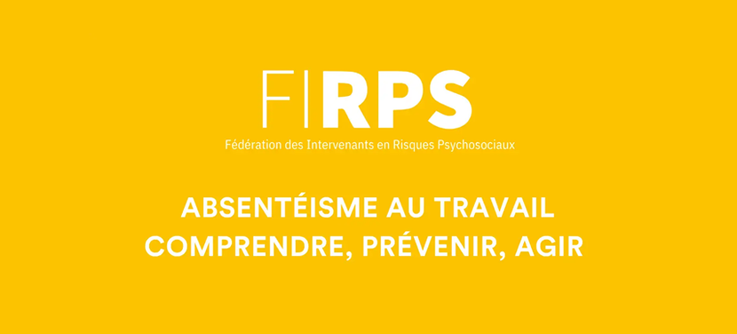 la FIRPS publie un nouveau guide pratique intitulé « Absentéisme au travail : comprendre, prévenir, agir »