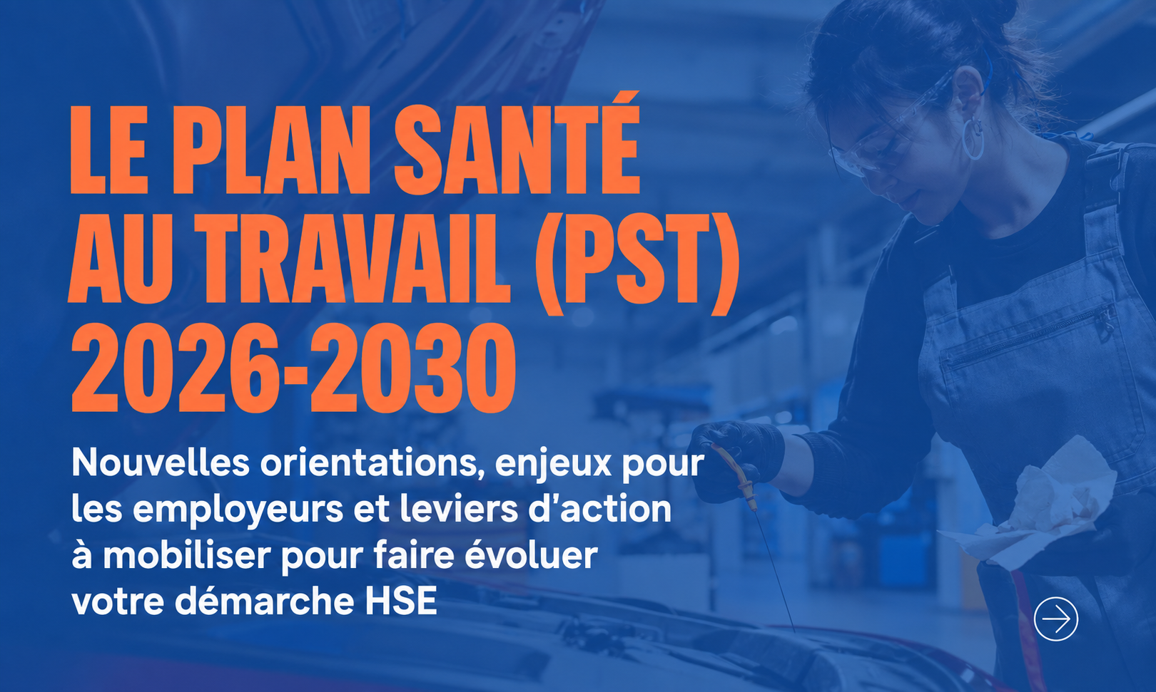 Plan Santé au Travail 2026-2030 : ce qui change pour les responsables HSE