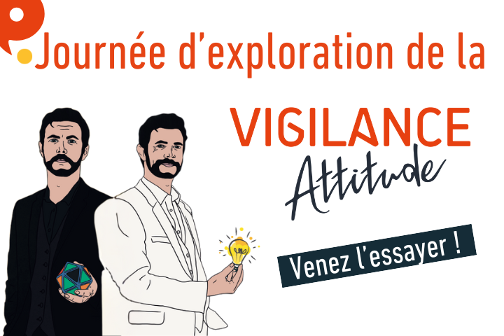 Journée d'exploration de la VIGILANCE Attitude / Venez l'essayer !